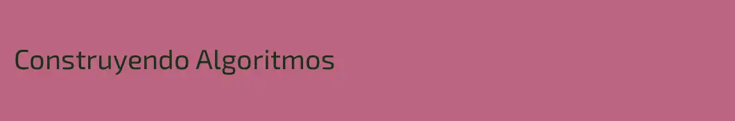 Construyendo Algoritmos